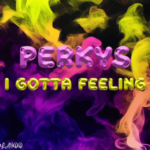 Perkys X I Gotta Feeling (Speed up) - Laioo