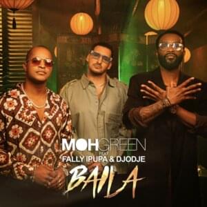 Baila - Dj Moh Green (Ft. Djodje & Fally Ipupa)