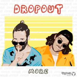 More - Dropout (Ft. Ryan Ellis)