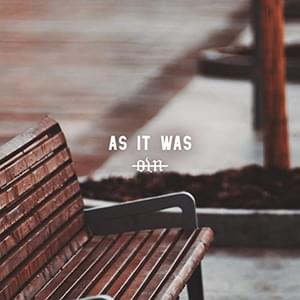 As It Was - Our Last Night