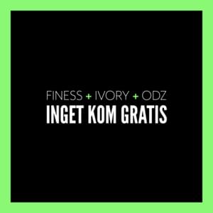 Inget kom gratis - Finess, Ivory & ODZ