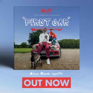 First Car - GOAT (Jack Maynard & Conor Maynard)