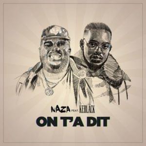 On t’a dit - Naza (Ft. KeBlack)