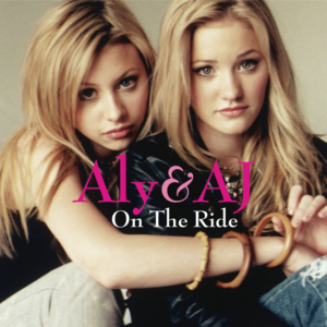 On the Ride - Aly & AJ