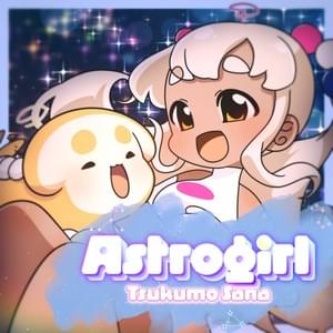 Astrogirl - Tsukumo Sana