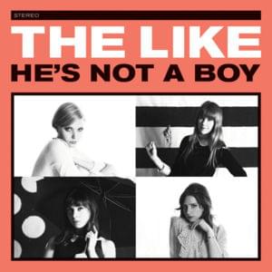 He’s Not a Boy - The Like (Band)