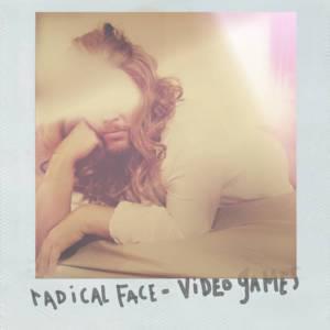 Video Games - Radical Face