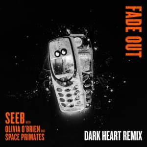 Fade Out - Dark Heart Remix - Seeb, Olivia O'Brien, Space Primates & Dark Heart