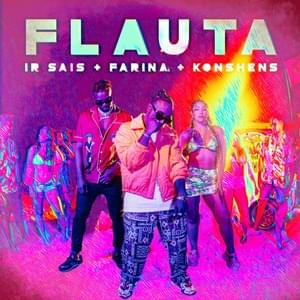 Flauta - Ir Sais, Farina & Konshens