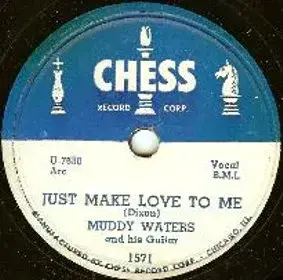 Just Make Love to Me - Muddy Waters