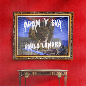 Adán y Eva - Paulo Londra