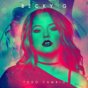 Todo Cambió - Becky G