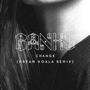 Change (Dream Koala Remix) - BANKS