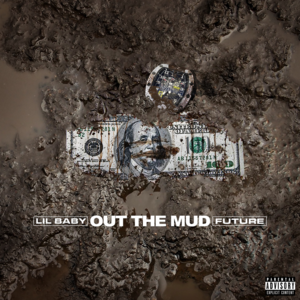 Out the Mud - Lil Baby & Future