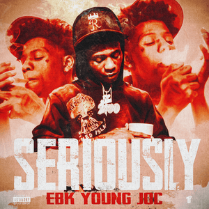 Seriously - EBK Young Joc