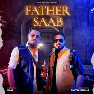 Father Saab - Amit Bhadana (Ft. King)