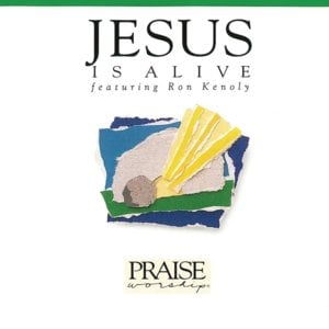 Jesus Is Alive - Ron Kenoly