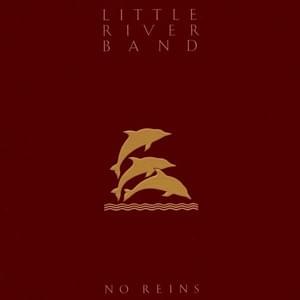 No Reins On Me - Little River Band