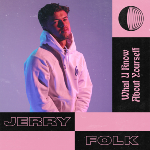 What U Know About Yourself - Jerry Folk