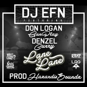 Lane 2 Lane - DJ EFN (Ft. Denzel Curry & Gunplay)