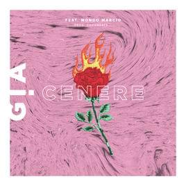 Cenere - Gia [SP] (Ft. Mondo Marcio)