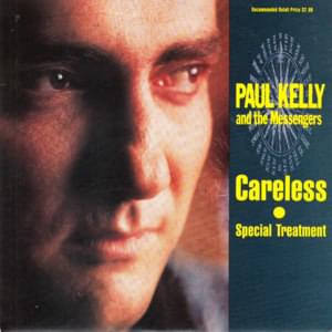 Careless - Paul Kelly and the Messengers