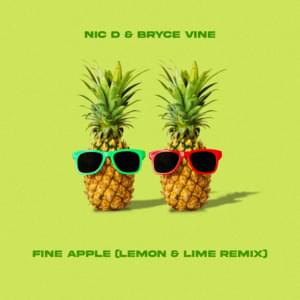 Fine Apple (Lemon & Lime Remix) - Nic D & Bryce Vine