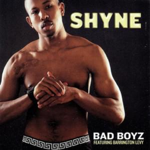 Bad Boyz - Shyne (Ft. Barrington Levy)