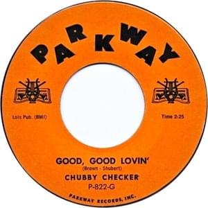 Good, Good Lovin’ - Chubby Checker