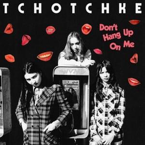 Don’t Hang Up on Me - Tchotchke