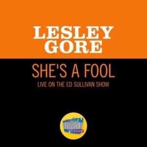 She’s A Fool (Live On The Ed Sullivan Show, October 13, 1963) - Lesley Gore