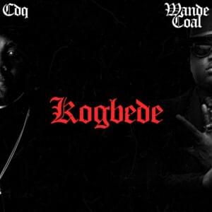 Kogbede - CDQ (Ft. Wande Coal)