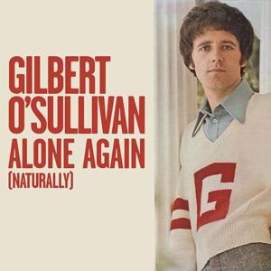 Alone Again (Naturally) - Gilbert O'Sullivan