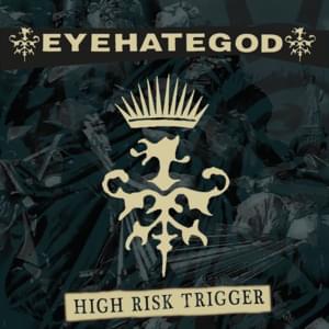 High Risk Trigger - Eyehategod