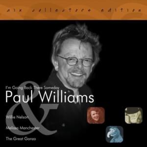 I’m Going to Go Back There Someday - Paul Williams (Ft. Gonzo (Muppet))