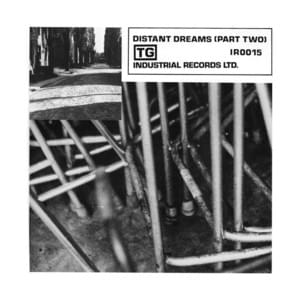 Distant Dreams (Part Two) - Throbbing Gristle