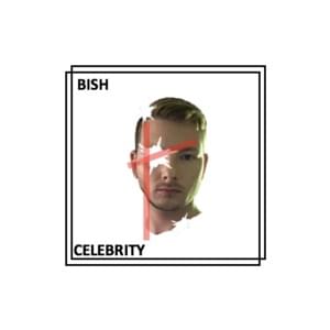 Celebrity - BISH (James Bishoff)