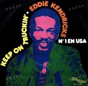 Keep on Truckin’ - Eddie Kendricks