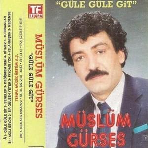 Güle Güle Git - Müslüm Gürses