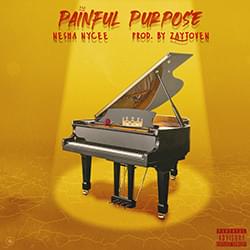 Painful Purpose - Nesha Nycee (Ft. Zaytoven)