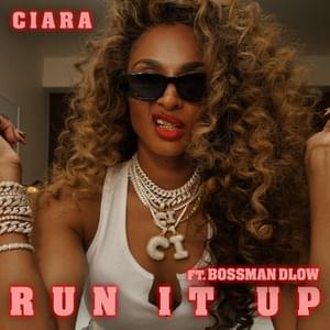 Run It Up - Ciara (Ft. BossMan Dlow)