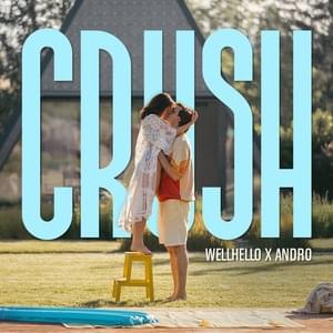 Crush - Wellhello (Ft. Andro (HU))