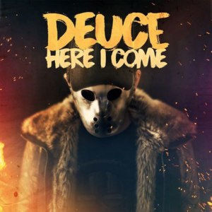 Here I Come - Deuce