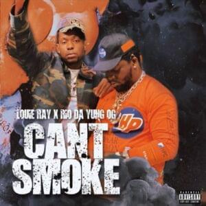 Can’t Smoke - Rio Da Yung OG & Louie Ray