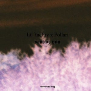 Saving You - Lil Yachty & Pollari