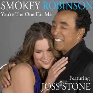 You’re the One for Me - Smokey Robinson (Ft. Joss Stone)