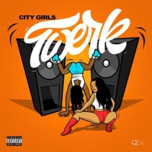 Twerk (Single Version) - City Girls