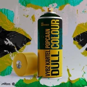 Dull Colour - Vybz Kartel & Popcaan