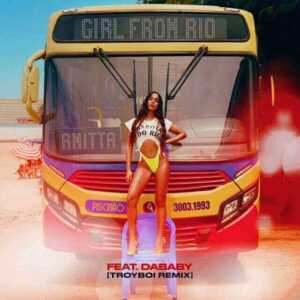 Girl From Rio (TroyBoi Remix) - Anitta (Ft. DaBaby)