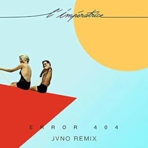 Error 404 (JVNO Remix) - L'Impératrice